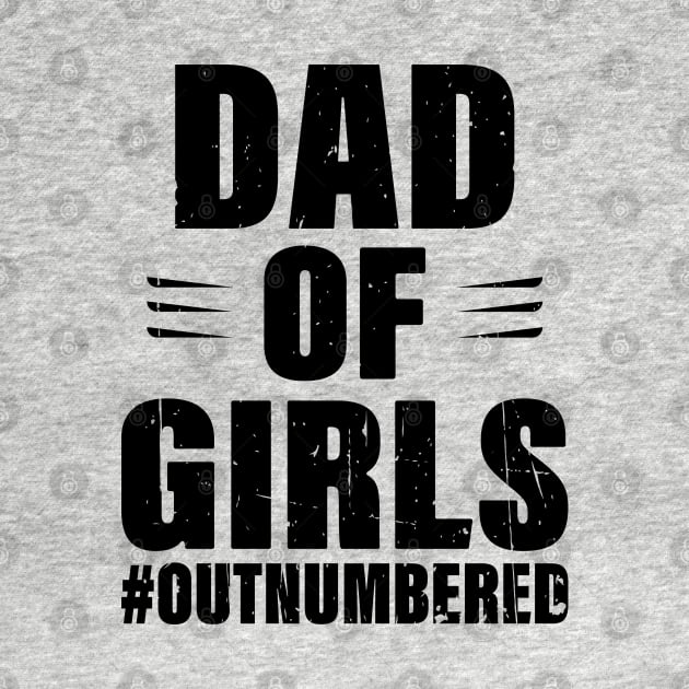 dad of girls #outnumbered by Attia17